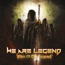 We Are Legend - Birth of the Legend
