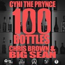 Cyhi The Prynce ft Chris Brow - Brown and Big Sean 100 Bottles