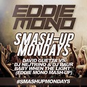 Eddie Mono - David Guetta vs DJ Nejtrino DJ Baur Baby When The Light Eddie Mono Mash…