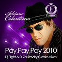 022 Adriano Celentano - Pay Pay Pay DJ Flight DJ Zhukovsky Radio Edit