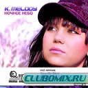 K Melody - Ночное небо Dj yoj mix Remix 2k11