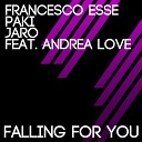Jaro Paki Francesco Esse - Falling for You Original Mix House And Love