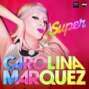 Carolina Marquez - Super Vanni G And Nick Peloso Edit Mix