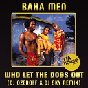 Baha Men - Who Let The Dogs Out Dj Ozeroff Dj Sky Radio…