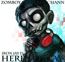 Zomboy feat Lady Chann - Here To Stay Iron Jay EL Remix