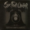 Six Feet Under - Have A Drink On Me