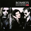 Romeo s Daughter - I Cry Myself To Sleep At Night