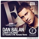 Dan Balan feat Tany Vander amp Brasco - Lendo Calendo DJ Favorite amp Mr Romano Official…