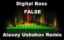 Digital Bass - False Alexey Ushakov Remix