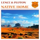 07 Lence Pluton - Native Home Original Mix