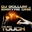 066 DJ Gollum Vs Empyre One - The Bad Touch Gordon Doyle Edit