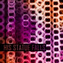 His Statue Falls - Does Any Of You Guys Know Why For God s Sake Every Band On Earth Gotta Have Long Song…