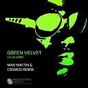 Green Velvet - La La Land Max Nikitin Cosmos Remix