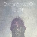 Destiny Potato - U Y M