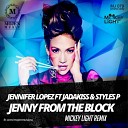 Jennifer Lopez ft Jadakiss Styles P - Jenny From The Block Mickey Light Remix Jennifer Lopez ft Jadakiss Styles P Jenny From The Block Mickey Light Radio…