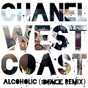 Chanel West Coast - Alcoholic DFACE Remix