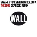 Swanky Tunes Hard Rock Sofa - The Edge Def Rock Remix