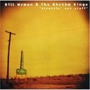 BILL WYMAN RHYTHM KINGS - BILL WYMAN RHYTHM KINGS