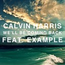 DJ VoxID - Calvin Harris feat Example We ll Be Coming Back…