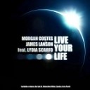 Morgan Costes James Lanson Lydia Scarfo - Live Your Life Aron Scott Remix