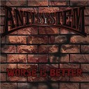 Antisystem - Чем хуже тем лучше