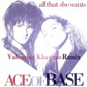 Ase Of Base - All that she want s Valentine Khaynus Remix Radio…