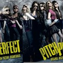 Pitch Perfect Cast - Bellas Finals Price Tag Don t You Forget About Me Give Me Everything Just the Way You Are Party In the U S A Turn the…