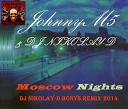 JOHNNY M5 DJ NIKOLAY D - Moscow Nights DJ NIKOLAY D BONUS REMIX 2014