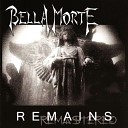 Bella Morte - Remains