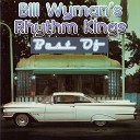 Bill Wyman The Rhythm Kings - Green River