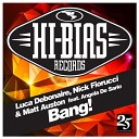 Luca Debonaire Nick Fiorucci Matt Auston feat Angela De… - Bang Extended Mix FDM