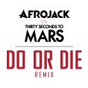 Seconds To Mars - Dor Or Die Afrojack Radio Edit