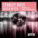 Stanley Ross - Disco Bitch Daniel Portman Remix