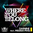 Daenine feat Melissa Pixel - Where You Belong Original Mix