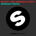 Sultan Ned Shepard Feat Max C - Ordinary People Radio Edit