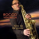 Rocco Ventrella - Give Me The Groove