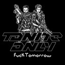 tonite only - fuck tomorrow dave winnel remix
