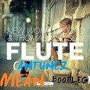 New World Sound Thomas Newson - Flute Antunez Mean Bootleg