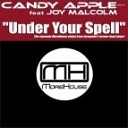 Candy Apple Feat Joy Malcolm - Under Your Spell Candy Vocal Mix