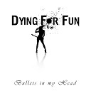 Dying For Fun - Blood Is in Your Eyes
