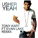 Usher - Yeah Tony Kart ft Evan Lake Remix
