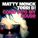 Matty Menck Terri B - Come Into My House Horny Horns Club Mix