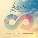 Lane 8 feat Bipolar Sunshine - I Got What You Need Every Night S P Y Remix