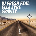 DJ Fresh - Gravity feat Ella Eyre Eri