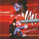 Wilde Herzen - Susse Rache Radio Version 2008