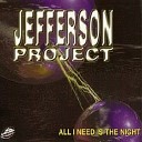 Jefferson Project - All I Need Is The Night Radio Edit