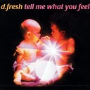 D Fresh - Tell Me What You Feel Radio Edit