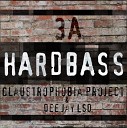 Claustrophobia project Dee Jay LSD - ЗА ХАРДБАСС Original mix