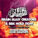 Brain Blast Creators feat BBK - Hold Tight Original Mix