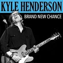 Kyle Henderson - One Thing Everybody Wants